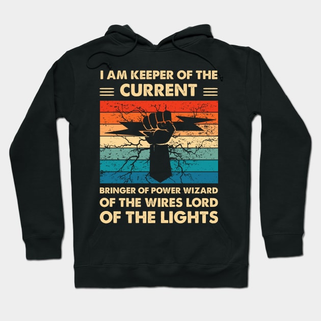 I Am Keeper Of The Current Bringer Of Power Wizard Of The Wires Lord Of The Lights Hoodie by LawrenceBradyArt